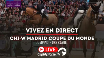 Les étapes Coupe du monde de Madrid et de Stockholm sont sur ClipMyHorse.tv ce week-end
