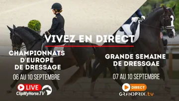 Suivez la Grande Semaine de dressage sur GRANDPRIX.tv, les championnats d’Europe de dressage et le CSIO 5* de Calgary sur ClipMyHorse.tv