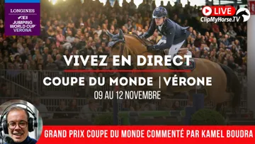 Vivez la Coupe du monde de Vérone en direct sur ClipMyHorse.tv avec les commentaires de Kamel Boudra