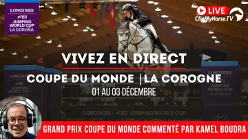 Vivez la Coupe du monde de La Corogne sur ClipMyHorse.tv et le CSI 3* de Ratières sur GRANDPRIX.tv