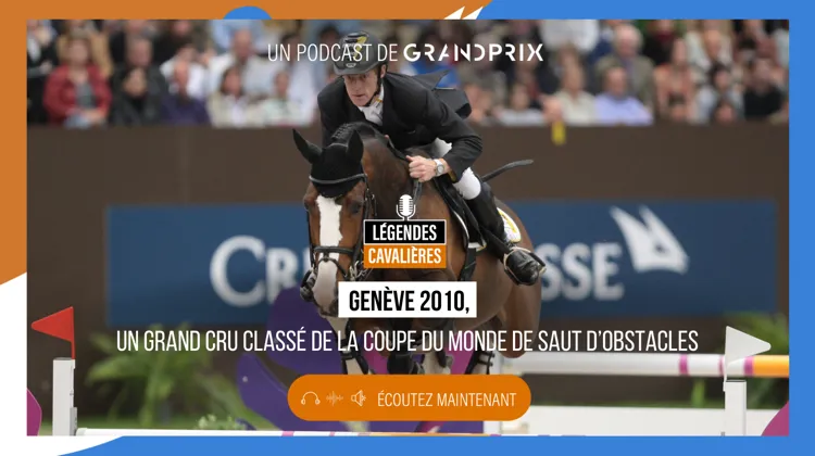 “Genève 2010, un grand cru classé du domaine de la Coupe du monde”, dans Légendes cavalières