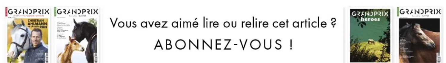 Envie de suivre toute l’actualité du monde équestre et de recevoir votre magazine chez vous tous les mois ? Retrouvez toutes nos offres abonnement à partir de 5,90€/mois sans engagement sur notre site http://abo.grandprix.info !