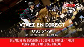 Suivez la Coupe du monde de La Corogne et bien d'autres concours sur ClipMyHorse.tv