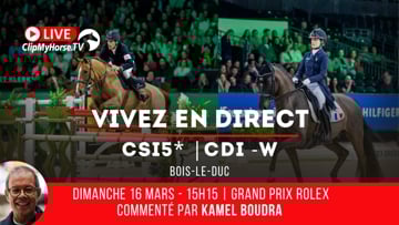 Suivez le CHI-W de Bois-le-Duc en direct et en intégralité sur ClipMyHorse.tv