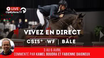 Suivez les finales des Coupes du monde de Bâle en intégralité sur ClipMyHorse.tv, et le CSI 3* de Compiègne Classic sur GRANDPRIX.tv