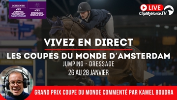 Suivez les Coupes du monde d’Amsterdam et le CSI 5* de Doha sur ClipMyHorse.tv