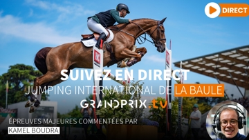 Vivez le CSIO 5* de La Baule en direct et en intégralité sur GRANDPRIX.tv, où Kamel Boudra commentera les plus belles épreuves