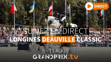 Toutes les épreuves du CSI 4* de Longines Deauville Classic sont diffusées sur GRANDPRIX.tv