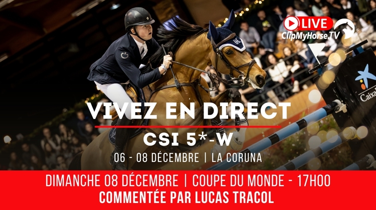 Suivez la Coupe du monde de La Corogne et bien d'autres concours sur ClipMyHorse.tv