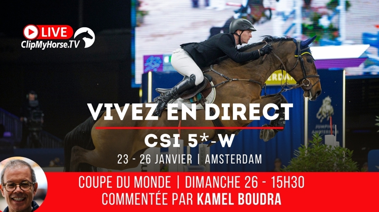 Suivez les Coupes du monde d’Amsterdam et bien d’autres concours sur ClipMyHorse.tv