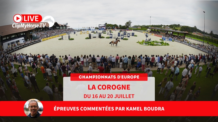 Suivez les championnats d’Europe Longines de saut d’obstacles de La Corogne sur ClipMyHorse.tv