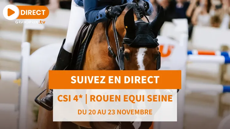 Suivez le CSI 4* de Rouen organisé par Equi Seine en intégralité sur GRANDPRIX.tv