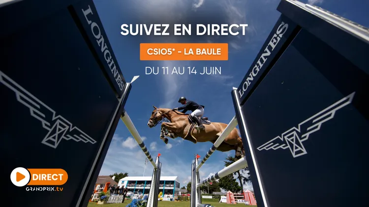 Suivez en direct le Jumping international de La Baule sur GRANDPRIX.tv, commenté par Kamel Boudra