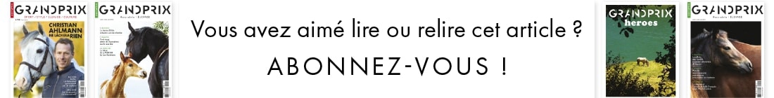 Envie de suivre toute l’actualité du monde équestre et de recevoir votre magazine chez vous tous les mois ? Retrouvez toutes nos offres abonnement à partir de 5,90€/mois sans engagement sur notre site http://abo.grandprix.info !