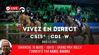 Suivez le CHI-W de Bois-le-Duc en direct et en intégralité sur ClipMyHorse.tv