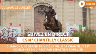 Suivez le CSI 4* de Chantilly Classic sur GRANDPRIX.tv